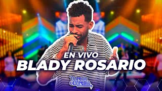 ‎Blady Rosario, Presentación en Vivo | Extremo a Extremo