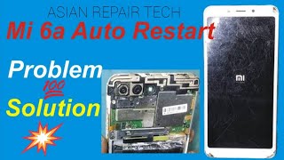 MI 6A Auto Reboot Problem Solution || Mi Mobile Auto Reboot Restart Problam Solutions