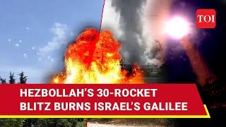 Massive Fires In Israel As Hezbollah Launches Dozens Of Rockets Toward Upper Galilee | Watch