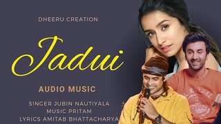 Jadui |Tu Jhoothi Main Makkar | Jubin Nautiyal | Ranbir K, Shraddha K | Pritam | Love Song