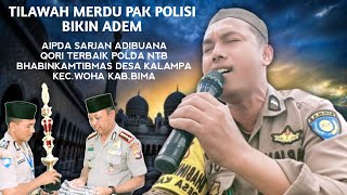 Tilawah merdu Pak Polisi Aipda Sarjan Adibuana Bhabinkamtibmas Desa Kalampa Kec.Woha Kab.Bima