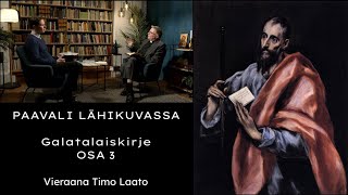 Paavali lähikuvassa: Galatalaiskirje OSA 3