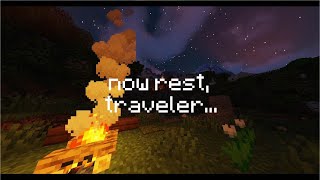 now rest, traveller... (minecraft campfire and nature sounds)