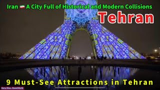 Tehran Unveiled: A Journey Through Persia’s Vibrant Capital