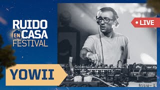 ⚡️Yowii en directo para Ruido En Casa Festival // Sesión en video 📹