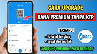 Cara Upgrade Dana Premium Tanpa KTP | Cara Dana Premium Tanpa KTP