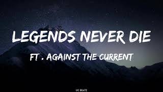 Legends Never Die (Lyrics) ft. Against The Current