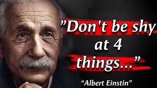 Don't Be Shy At 4 Things | Quotes By Albert Einstein | Life Changing Quotes