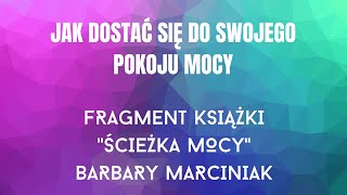 JAK DOSTAĆ SIĘ DO SWOJEGO POKOJU MOCY /FRAGMENT KSIĄŻKI \