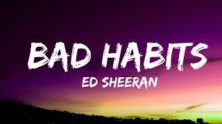 Ed Sheeran   Bad Habits Lyrics