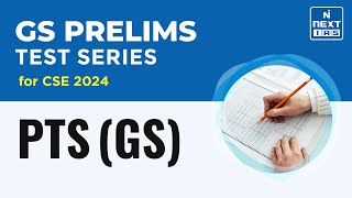 Prelims Test Series (PTS) for CSE 2024 | GS Prelims Test Series | UPSC | NEXT IAS