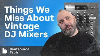 Things We Miss About Vintage DJ Mixers