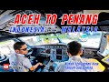 COCKPIT VIEW - ACEH TO PENANG MALAYSIA - AIRBUS 320 FULL TAKEOFF LANDING || Terbang ke Negri Jiran