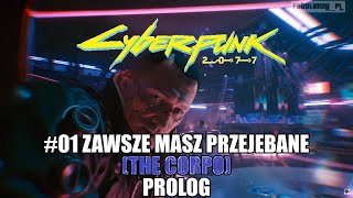 CYBERPUNK 2077 - Mission #01 - Zawsze Masz Przejebane (PROLOG) ULTRA 4K (#01 THE CORPO) + POSTAC