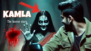 KAMLA The Horror story | कमला भुतिया कहानी | #kamla #horror #horrorfiles #youtube