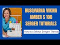 Husqvarna Viking Amber S100 Serger Quality Serger Thread