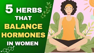 AMAZING! 5 Herbs That BALANCE Hormones in women