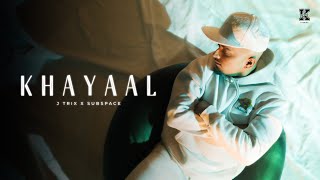 Khayaal - J Trix X SubSpace (Official Music Video)
