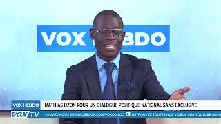 VoxHebdo : Mathias Dzon propose un dialogue politique national inclusif. Découvrez les enjeux!