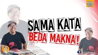 SAMA KATA BEDA MAKNA