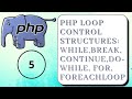 PHP Loop Control Structures | while,break,continue,do-while & foreach loop