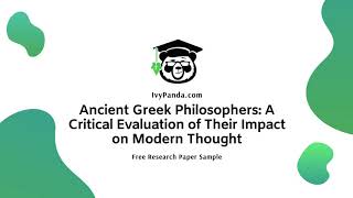 Ancient Greek Philosophers: A Critical Evaluation of Their Impact on Modern Thought | Research Paper