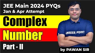 JEE Main 2024 PYQ | Complex Numbers Part 2 🔢 by Pawan Sir | Target JEE 2025