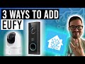 3 Ways to add EUFY Cameras (HOME ASSISTANT)