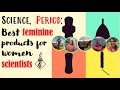 Science, Period: Best feminine products for women scientists | SciAll.org