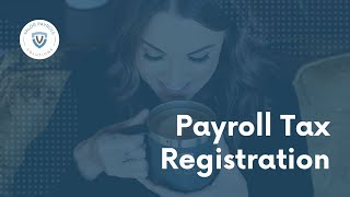 What Information Is Required to Register for Payroll State Tax Accounts?