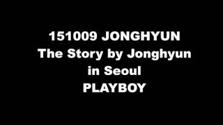 [AUDIO] 151009 Jonghyun - Playboy @ My Story 'THE AGIT' in Seoul