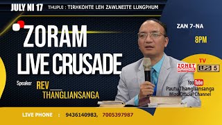 ZORAM LIVE CRUSADE | ZAN 7-NA | REV. THANGLIANSANGA |  THUPUI : TIRHKOHTE LEH ZAWLNEITE LUNGPHUM