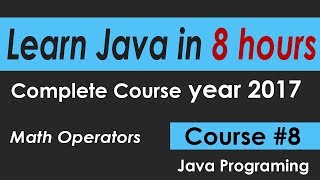 Java Programming Tutorial 8 Math Operators -- learn java Course in 8 hours