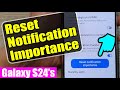 🔔How to Reset Notification Importance on Samsung Galaxy S24/S24+/Ultra
