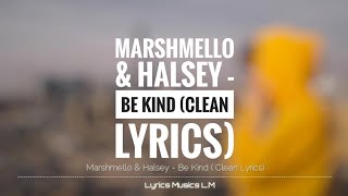 Marshmello & Halsey - Be Kind ( Clean Lyrics)
