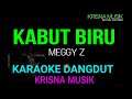 KABUT BIRU KARAOKE DANGDUT ORIGINAL MEGGY Z AUDIO HD JERNIH