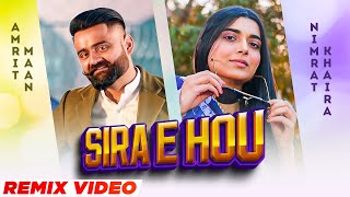 Sira E Hou (Remix) | Amrit Maan | Nimrat Khaira | Desi Crew | DJ Dalal | Latest Punjabi Song 2022