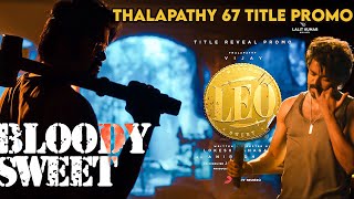 LEO - Bloody Sweet Promo | Thalapathy Vijay | Lokesh Kanagaraj | Anirudh