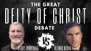 The Great Deity of Christ Debate | Ditmar Hoxha vs. Stacy Turbeville - Is Jesus God?