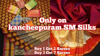 KANCHEEPURAM SM SILKS SAREES ! BUY 1 GET 2 !!! BUY 3 GET 7 FREE