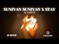 SUNIYAN SUNIYAN X STAY (MASHUP)