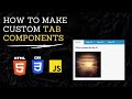 How to Make Custom Tab Components with HTML, CSS, and JAVASCRIPT