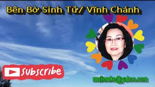 Bên Bờ Sinh Tử/ Vĩnh Chánh/ Diễn Đọc Thiên Hoàng