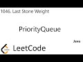 LeetCode 1046 | Last Stone Weight | PriorityQueue | Java