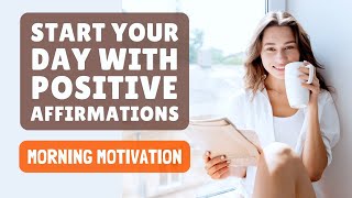Start Your Day with Affirmations for Positive Thinking | Motivational Video