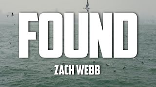 Zach Webb - Found (Lyrics)