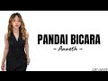 PANDAI BICARA ~ ANNETH | lirik lagu