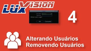 Luxvision Xmeye 4 - Alterando e Removendo Usuários