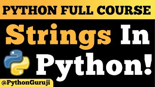 Mastering Strings in Python: Comprehensive Guide for Beginners
