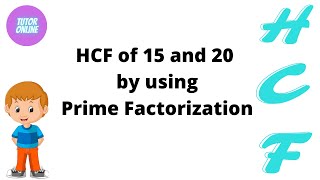 How to find HCF of 15 and 20 by using Prime Factorization?